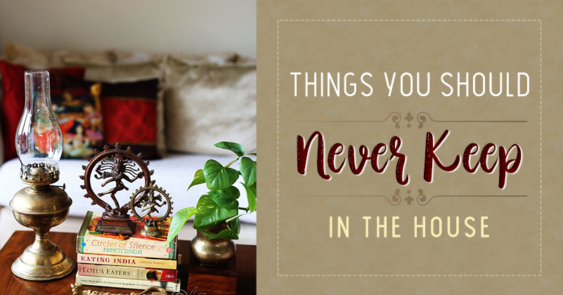 Things not to keep at Home
